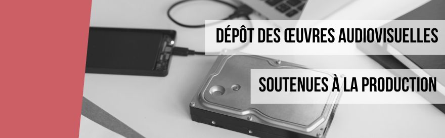 Dépôt des oeuvres audiovisuelles