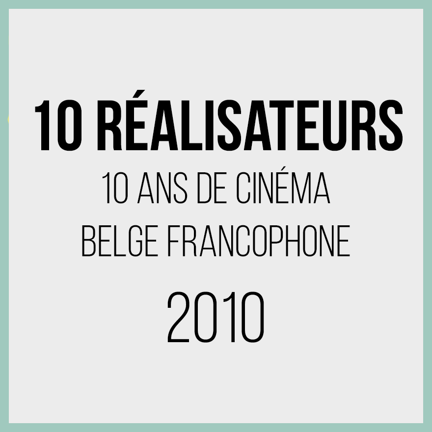 10 réalisateurs 10 ans de cinéma belge (.pdf)
