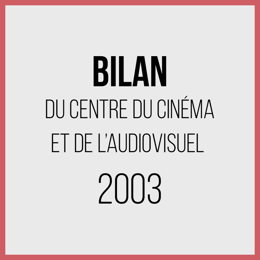 Bilan 2003 du Centre du Cinéma et de l'Audiovisuel (.pdf)