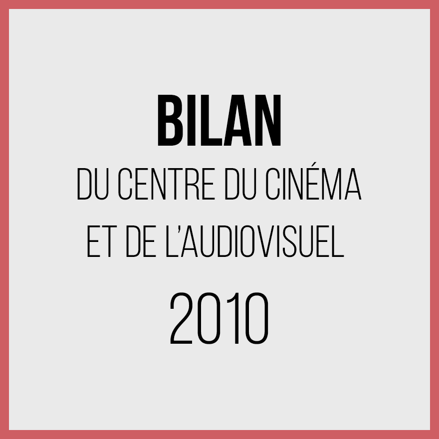 Bilan 2010 du Centre du Cinéma et de l'Audiovisuel (.pdf)